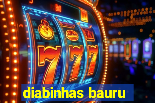 diabinhas bauru